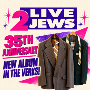 2 Live Jews 35th Annaversery Art Sq for blog